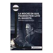 La noche en que Frankenstein leyó el Quijote