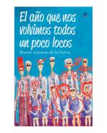 el-ano-que-nos-volvimos-todos-un-poco-locos