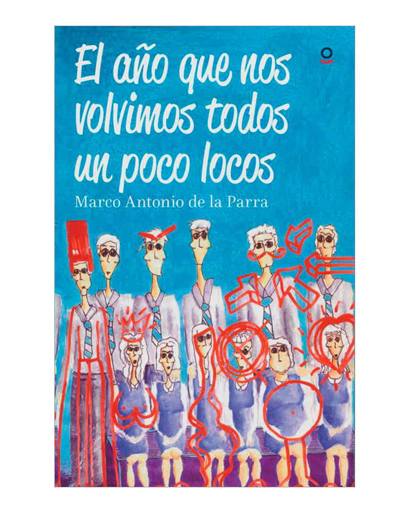 el-ano-que-nos-volvimos-todos-un-poco-locos
