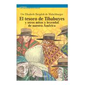 El tesoro de Tibabuyes y otros mitos y leyendas de nuestra América