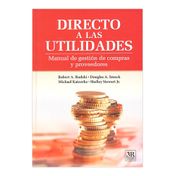 Directo a las utilidades. Manual de gestión de compras y proveedores