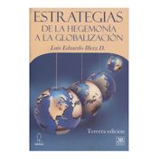 Estrategias de la hegemonía a la globalización. 3a. edición