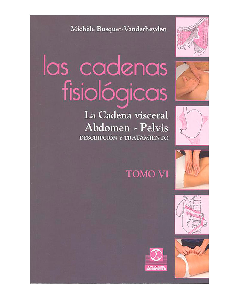 las-cadenas-fisiologicas-la-cadena-visceral-abdomen-pelvis-tomo-vi-3-9788499101651