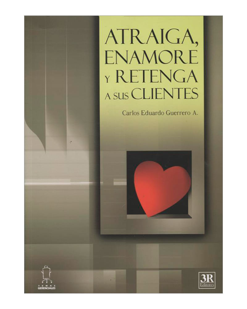 atraiga-enamore-y-retenga-a-sus-clientes-2-9789583011672