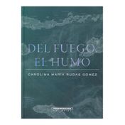 Del fuego, el humo