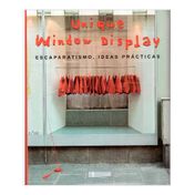 Unique Window Display. Escaparatismo: ideas prácticas