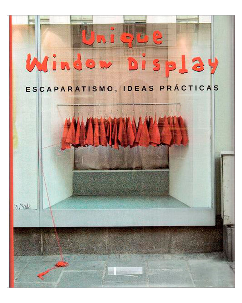 unique-window-display-escaparatismo-ideas-practicas-2-9788496449800
