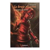 La bruja silvestre: La venganza de Kimera