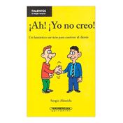 ¡Ah! ¡Yo no creo! Un fantástico servicio para cautivar al cliente