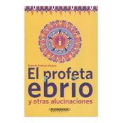 El profeta ebrio y otras alucinaciones