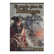 El mundo pirata de Barbanegra. El azote del Caribe