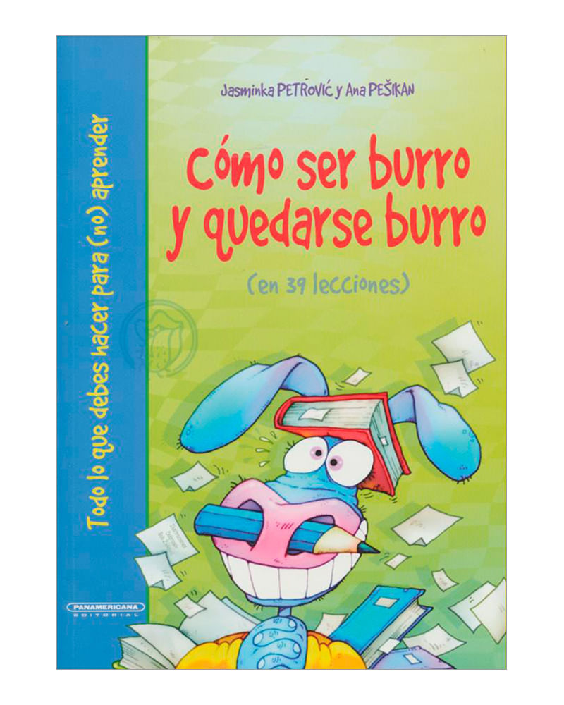 como-ser-burro-y-quedarse-burro-en-39-lecciones-1-9789583048425