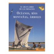 El gran libro de las imágenes. Océanos, ríos, montañas y árboles