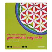Para iniciarse en la geometría sagrada. Mandalas