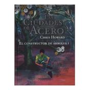 Las ciudades de acero. El constructor de árboles I