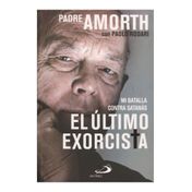Mi batalla contra Satanás. El último exorcista