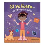 Si yo fuera...  Un libro para soñar
