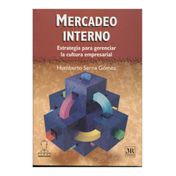 Mercadeo interno. Estrategia para gerenciar la cultura empresarial