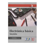 Electrónica básica. Guía práctica