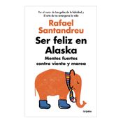 Ser feliz en Alaska. Mentes fuertes contra viento y marea