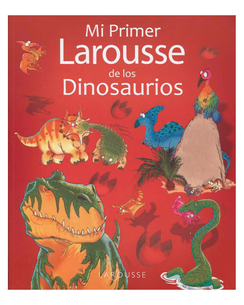 mi-primer-larousse-de-los-dinosaurios-1-9786072106147