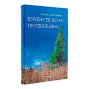 Envejecer no es deteriorarse