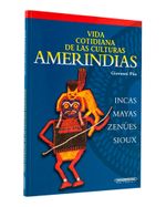 vida-cotidiana-de-las-culturas-amerindias-incas-mayas-zenues-sioux-1-9789583007279