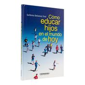 Cómo educar hijos en el mundo de hoy