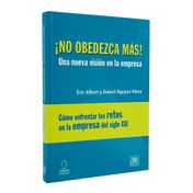 ¡No obedezca más! Una nueva visión en la empresa