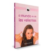 El mundo es de las valientes