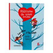 Los niños y las niñas. Háblame de amor 6 - 8 años