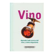 Vino: aprenda todo acerca del vino y cómo degustarlo