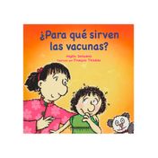¿Para qué sirven las vacunas?