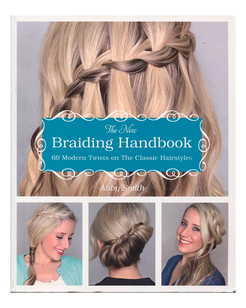 the-new-braiding-handbook-60-modern-twists-on-the-classic-hairstyles-1-9781612432960