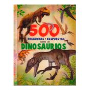 500 preguntas y respuestas sobre los dinosaurios