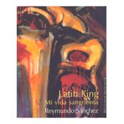 Latin King. Mi vida sangrienta