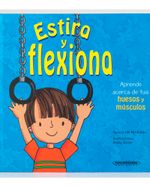 estira-y-flexiona-aprende-acerca-de-tus-huesos-y-musculos-1-9789583018602
