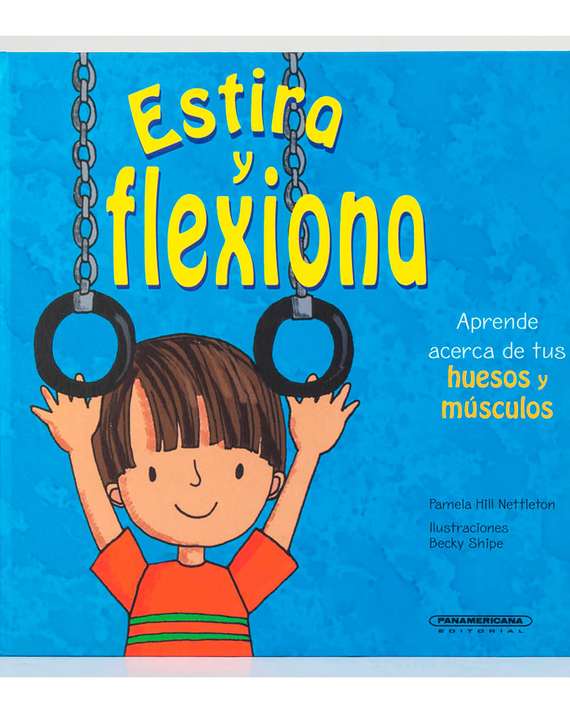estira-y-flexiona-aprende-acerca-de-tus-huesos-y-musculos-1-9789583018602