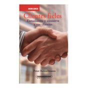 Clientes fieles: entusiasme y conserve a sus clientes