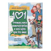101 formas para demostrarles a sus hijos que los ama