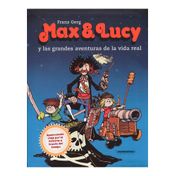 Max & Lucy y las grandes aventuras de la vida real