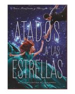 atados-a-las-estrellas-9788424658564