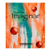 Atrévete a imaginar