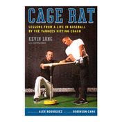 Cage Rat. Lessons from a Life in Baseball by the Yankees Hitting Coach