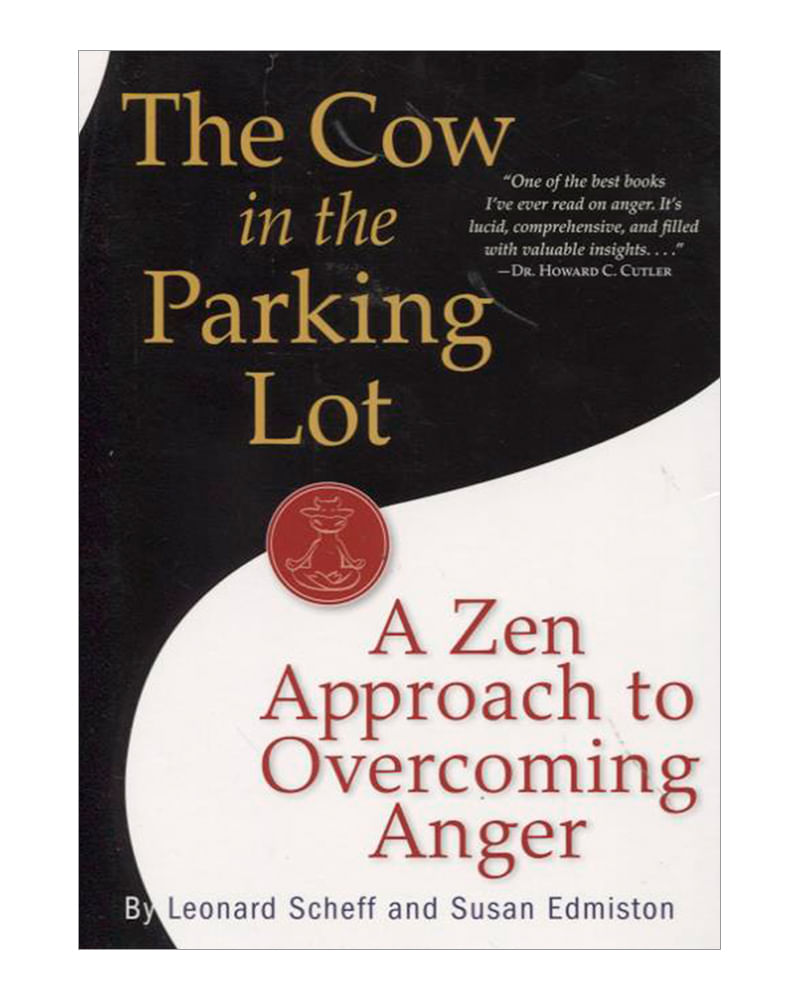 the-cow-in-the-parking-lot-a-zen-approach-to-overcoming-anger-9780761158158