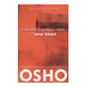 Born With a Question Mark in Your Heart