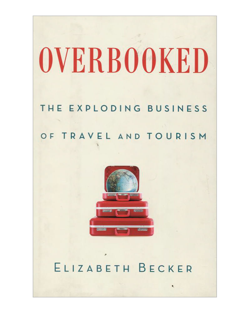 overbooked-the-exploding-business-of-travel-and-tourism-9781439160992