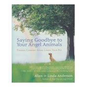 Saying Goodbye to Your Angel Animals