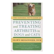 The Natural Vet´S Guide to Preventing and Treating Arthritis in Dogs and Cats