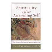 Spirituality and the Awakening Self